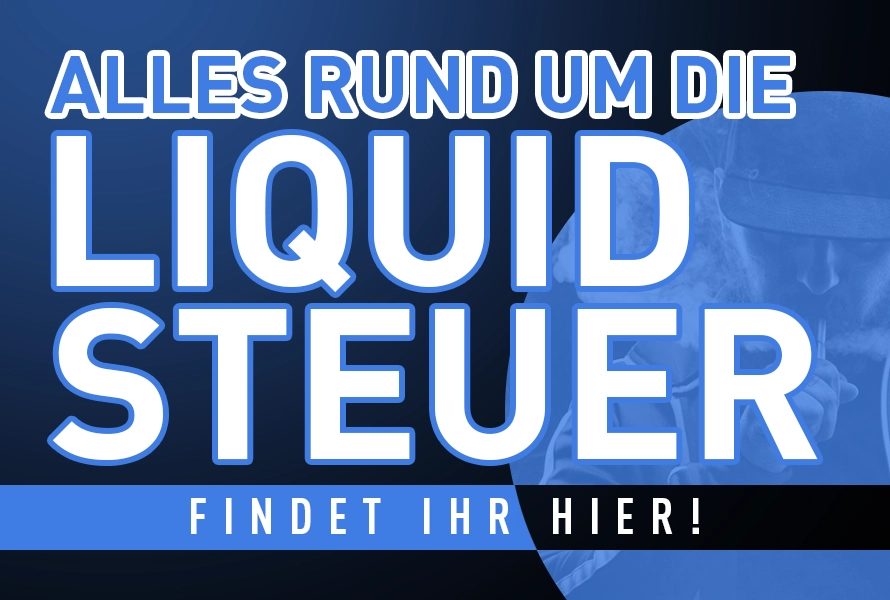 Was bedeutet Liquidsteuer?, Alles rund um die Liquidsteuer wird hier beantwortet., liquidsteuer, liquid, steuer, liquid steuer, steuer auf liquid, steuer auf liquids, e-liquidsteuer 